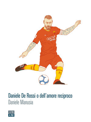 Daniele De Rossi o dell'amo...