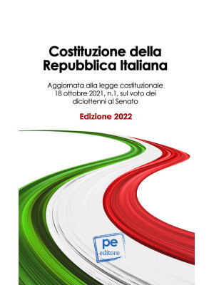 Costituzione della Repubblica Italiana. Ediz. 2022