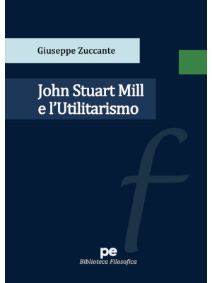 John Stuart Mill e l'Utilit...