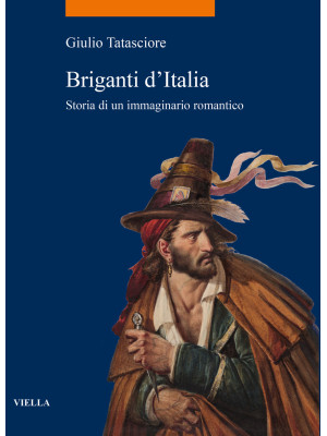 Briganti d'Italia. Storia d...