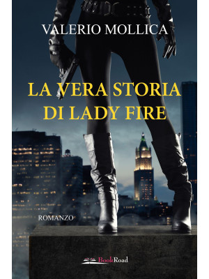 La vera storia di Lady Fire