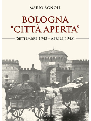 Bologna «città aperta» (set...