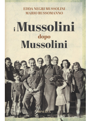 I Mussolini dopo i Mussolini