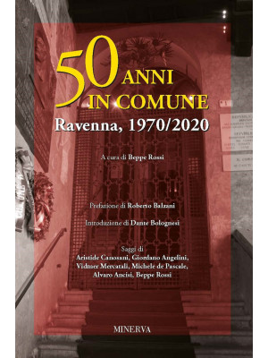 50 anni in comune. Ravenna,...