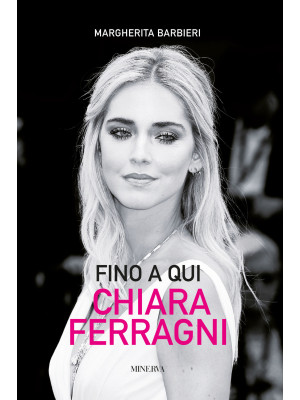 Chiara Ferragni. Storia di ...