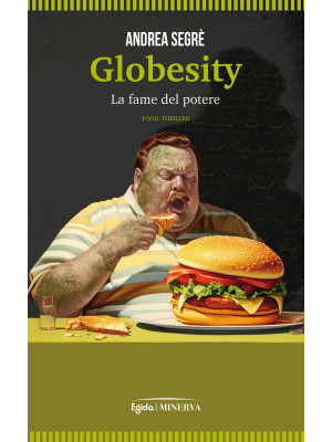 Globesity. La fame del potere