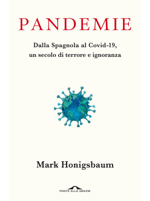 Pandemie. Dalla Spagnola al...