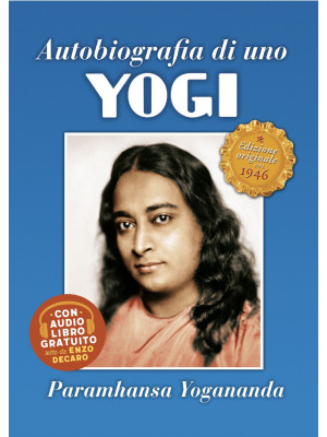 Autobiografia di uno yogi. ...