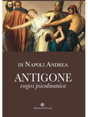 Antigone. Esegesi psicodina...
