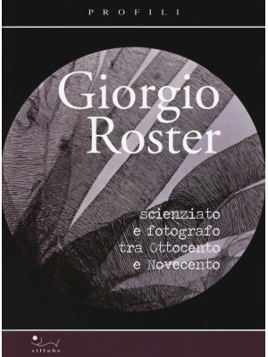 Giorgio Roster. Scienziato ...
