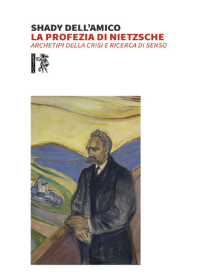 La profezia di Nietzsche. A...