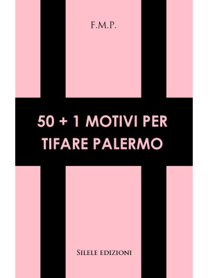 50+1 motivi per tifare Palermo