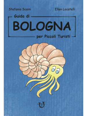 Guida di Bologna per piccol...