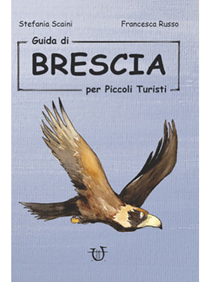 Guida di Brescia per piccol...