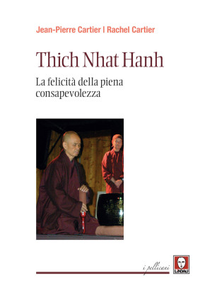 Thich Nhat Hanh. La felicit...