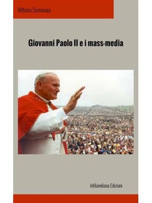 Giovanni Paolo II e i mass ...