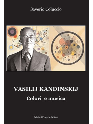 Vasilij Kandinskij. Colori ...