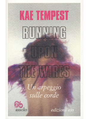 Running upon the wires-Un arpeggio sulle corde. Testo inglese a fronte