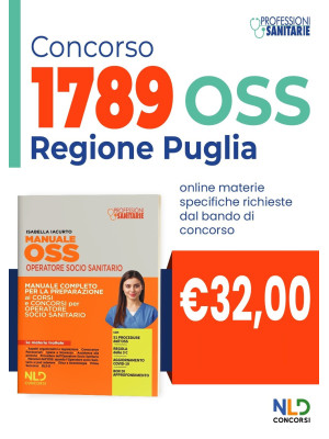 Manuale per 1789 posti OSS Regione Puglia. Manuale completo per la preparazione ai corsi e concorsi per operatore socio sanitario 2022