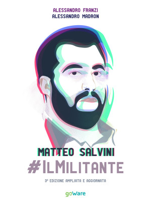 Matteo Salvini #ilMilitante