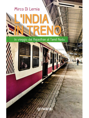L'India in treno. In viaggi...