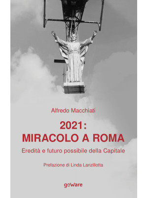 2021: miracolo a Roma. Ered...