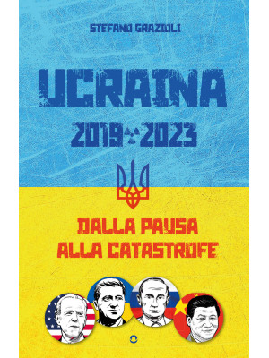 Ucraina 2019-2023. Dalla pa...