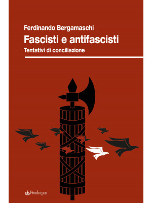 Fascisti e antifascisti. Tentativi di conciliazione