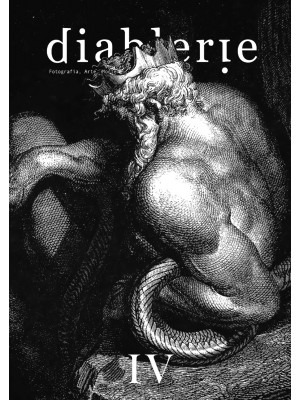 Diablerie. Fotografia, arte, morte. Ediz. illustrata. Vol. 4