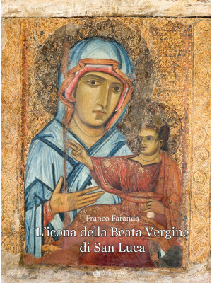 L'icona della Beata Vergine di San Luca