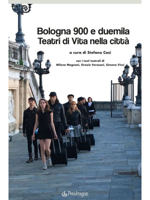 Bologna 900 e duemila teatr...