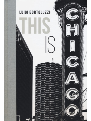 This is Chicago. Ediz. ital...