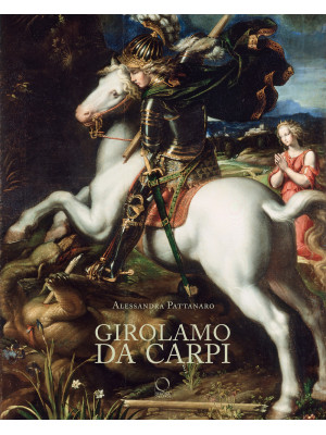 Girolamo da Carpi. Ediz. a ...