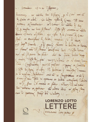 Lorenzo Lotto. Lettere. Cor...