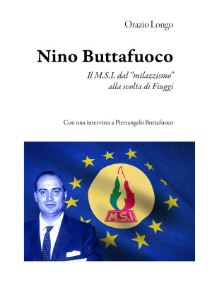 Nino Buttafuoco. Il M.S.I. ...