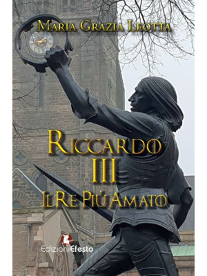 Riccardo III. Il re più amato