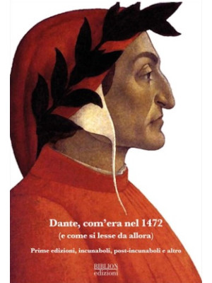 Dante, com'era nel 1472 (e ...