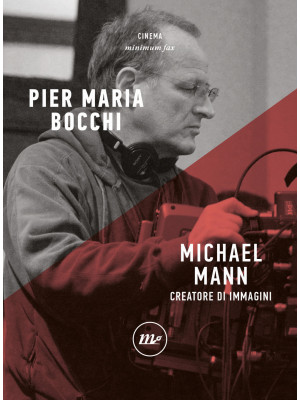 Michael Mann. Creatore di immagini
