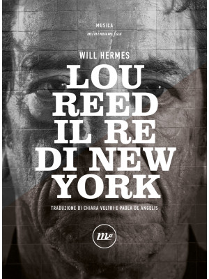 Lou Reed. Il re di New York