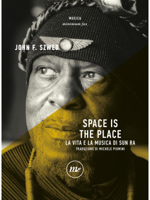 Space is the place. La vita...