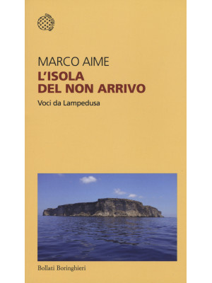 L'isola del non arrivo. Voci da Lampedusa