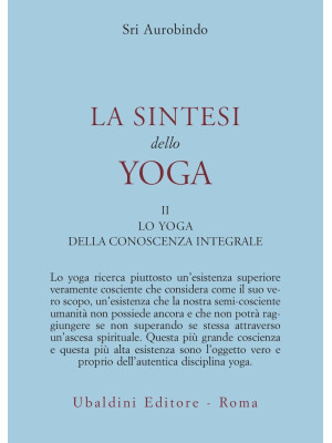 La sintesi dello yoga. Vol....