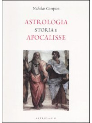 Astrologia. Storia e apocal...