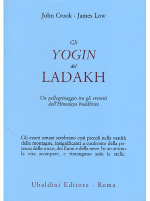 Gli yogin del Ladakh. Un pe...