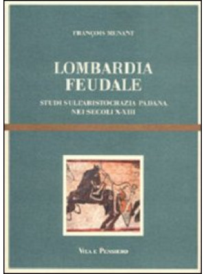 Lombardia feudale. Studi su...