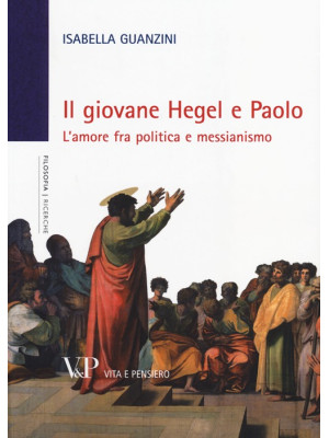 Il giovane Hegel e Paolo. L...