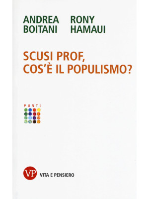 Scusi prof, cos'è il populismo?