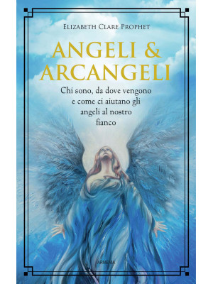 Angeli & arcangeli. Chi son...