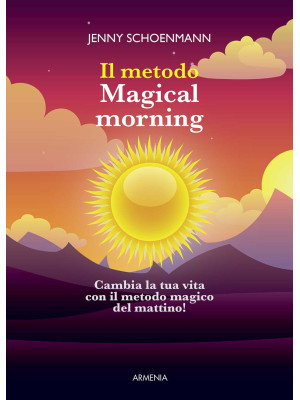 Il metodo Magical morning. ...