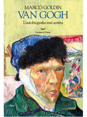 Van Gogh. L'autobiografia m...
